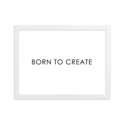 BORN TO CREATE - WHITE